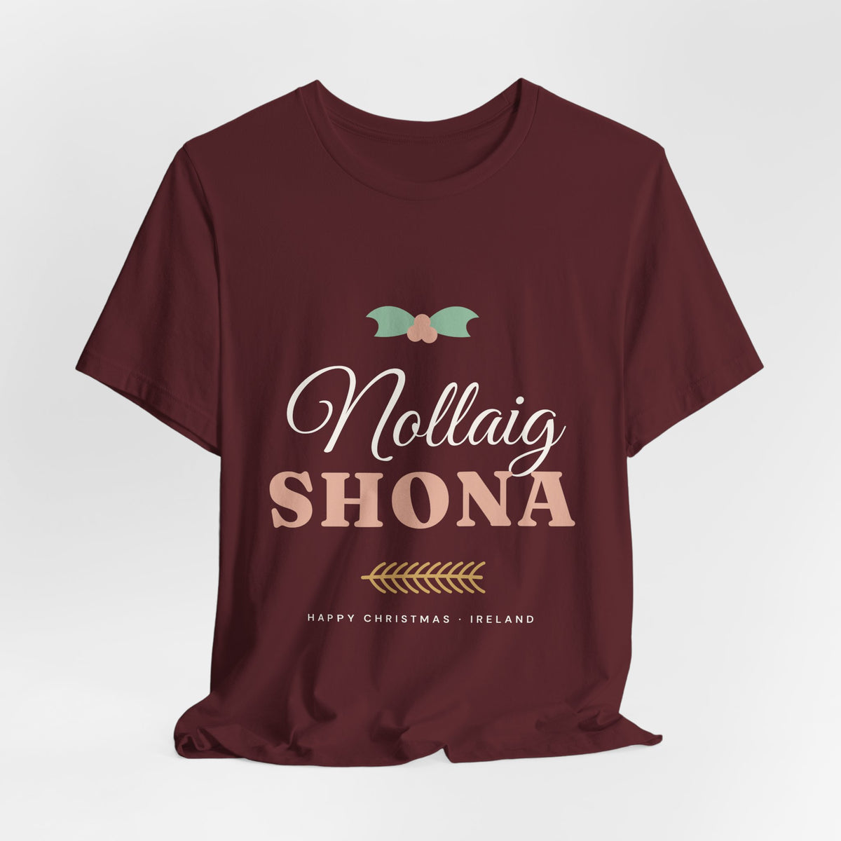 Nollaig Shona — Happy Christmas Ireland T-Shirt