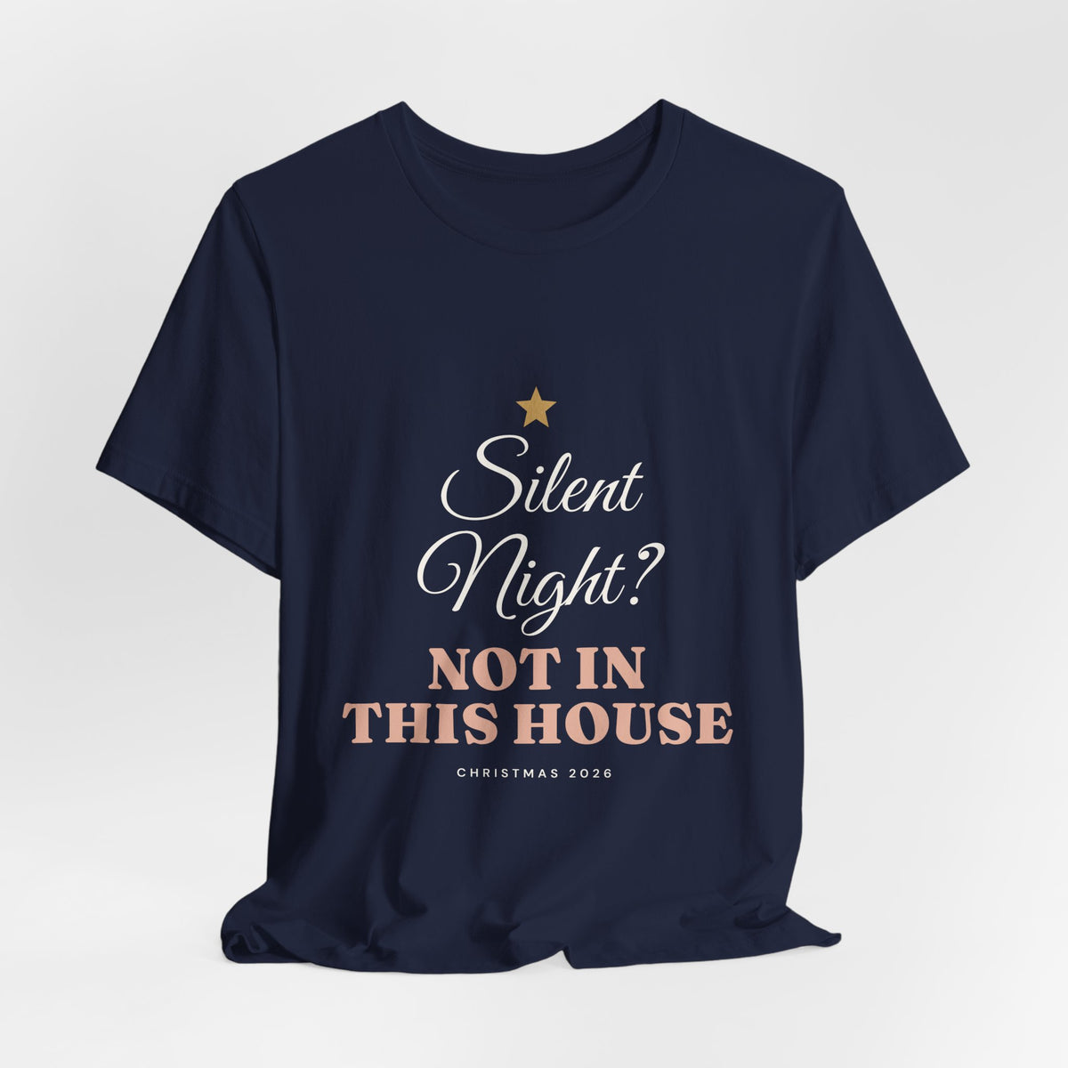 Silent Night? Not in This House T-Shirt
