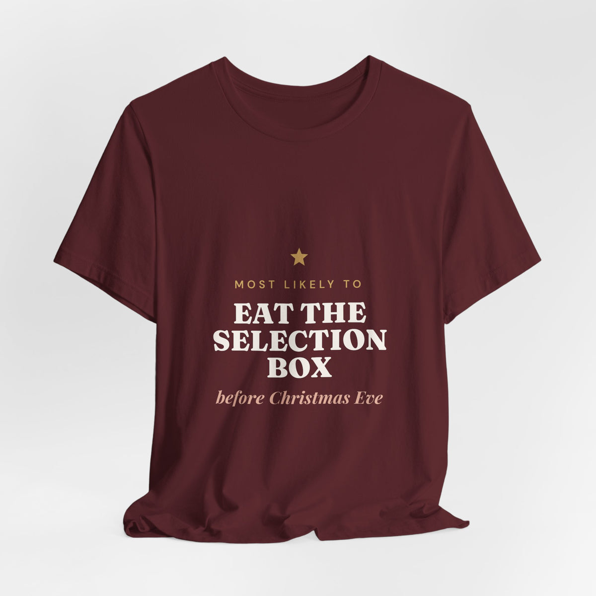 Most Likely To Eat the Selection Box Before Christmas Eve T-Shirt