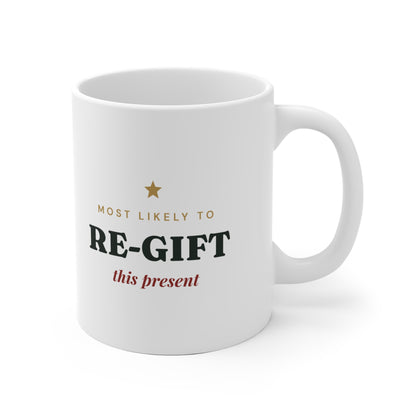 Most Likely To Re-gift This Present Mug
