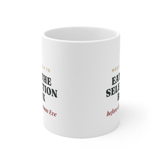 Most Likely To Eat the Selection Box Before Christmas Eve Mug