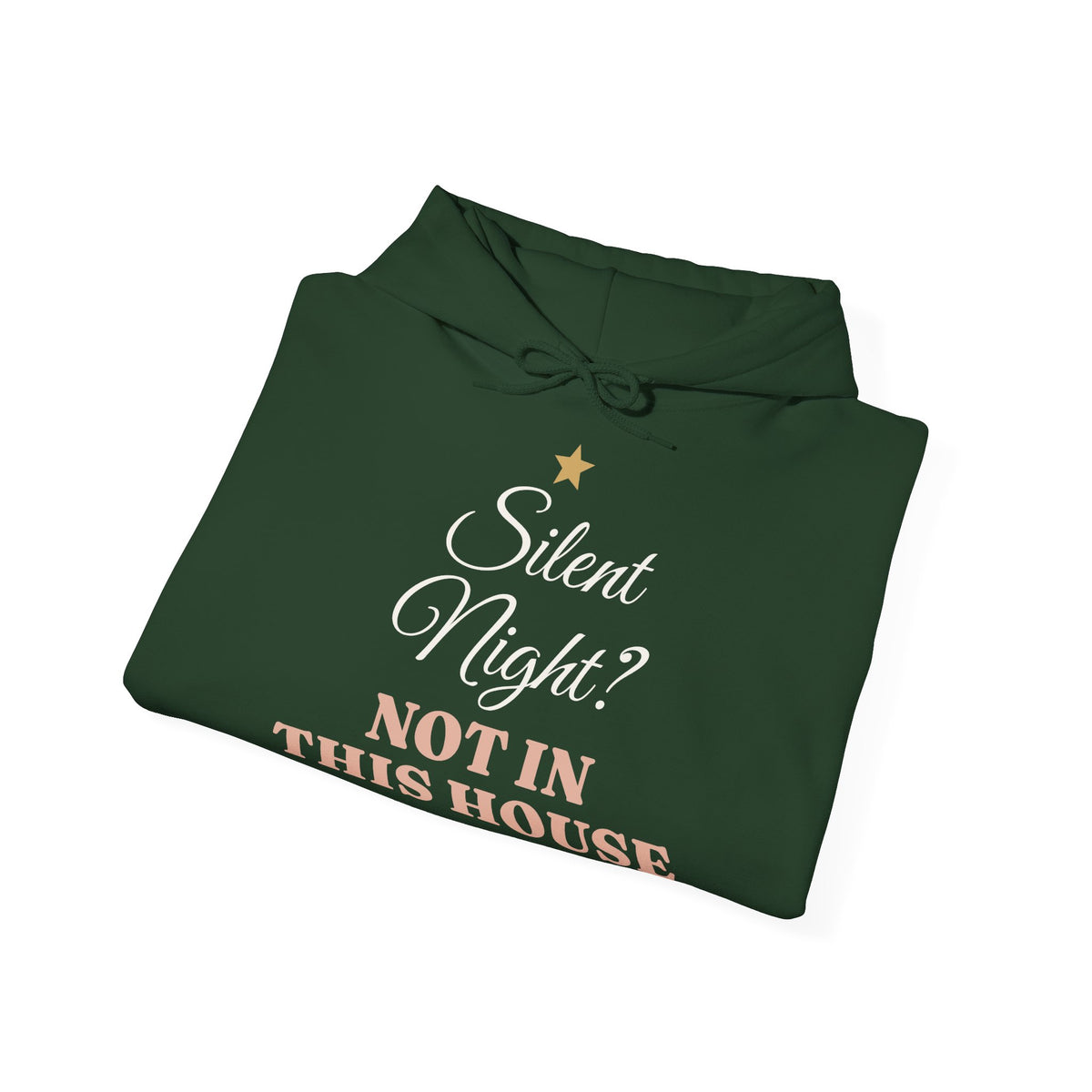 Silent Night? Not in This House Hoodie