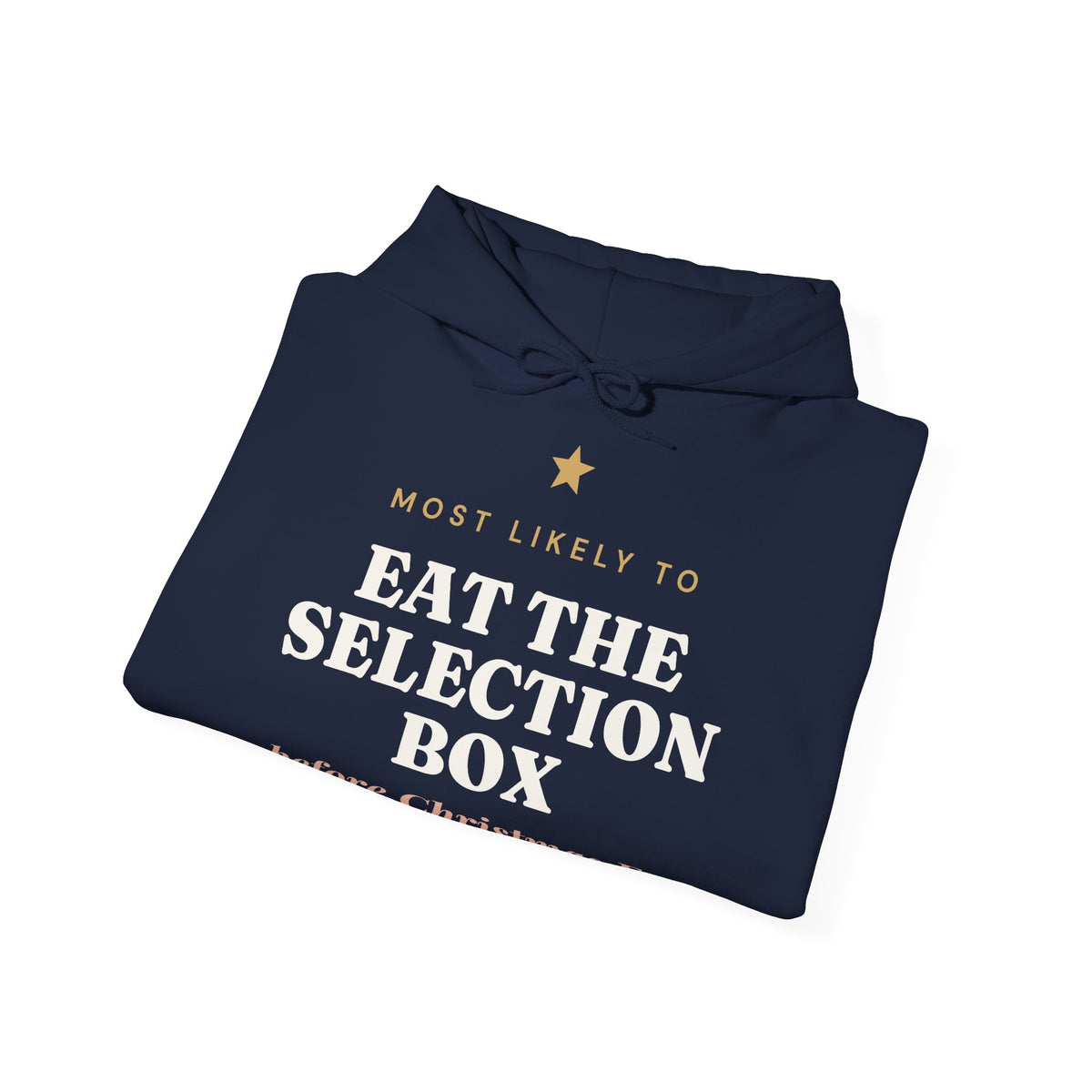 Most Likely To Eat the Selection Box Before Christmas Eve Hoodie
