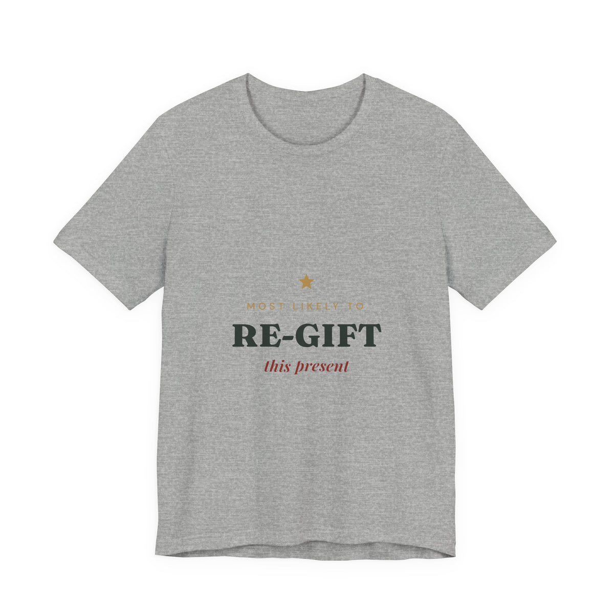 Most Likely To Re-gift This Present T-Shirt