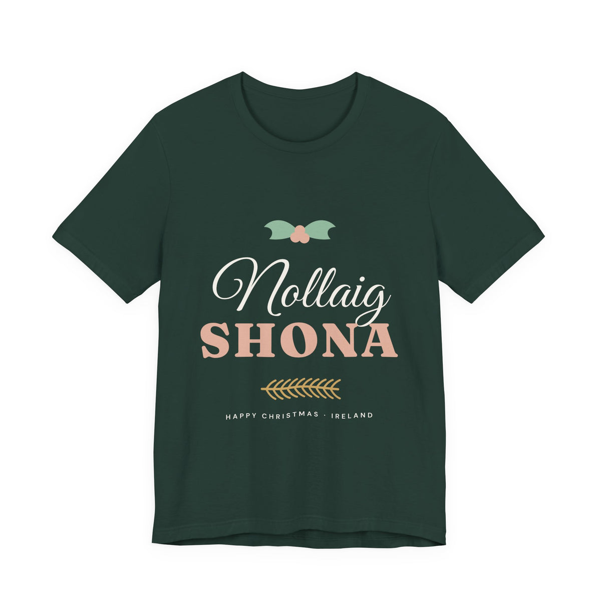 Nollaig Shona — Happy Christmas Ireland T-Shirt