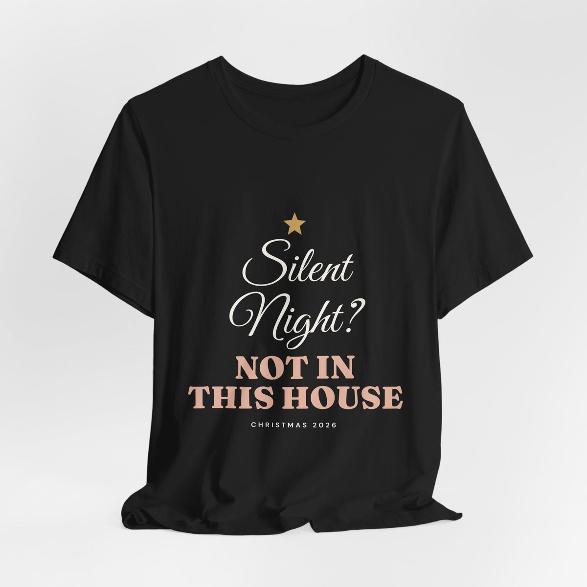 Silent Night? Not in This House T-Shirt