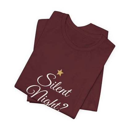 Silent Night? Not in This House T-Shirt