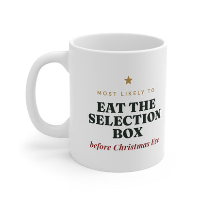 Most Likely To Eat the Selection Box Before Christmas Eve Mug