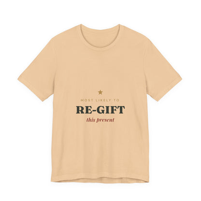 Most Likely To Re-gift This Present T-Shirt