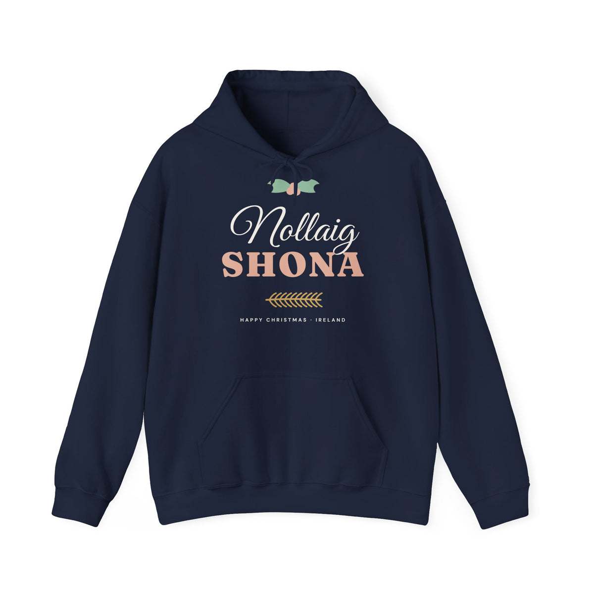 Nollaig Shona — Happy Christmas Ireland Hoodie