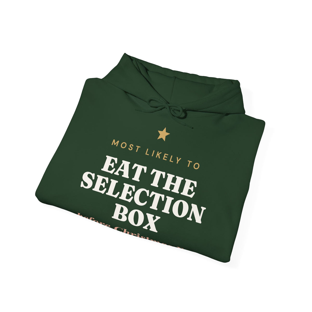 Most Likely To Eat the Selection Box Before Christmas Eve Hoodie