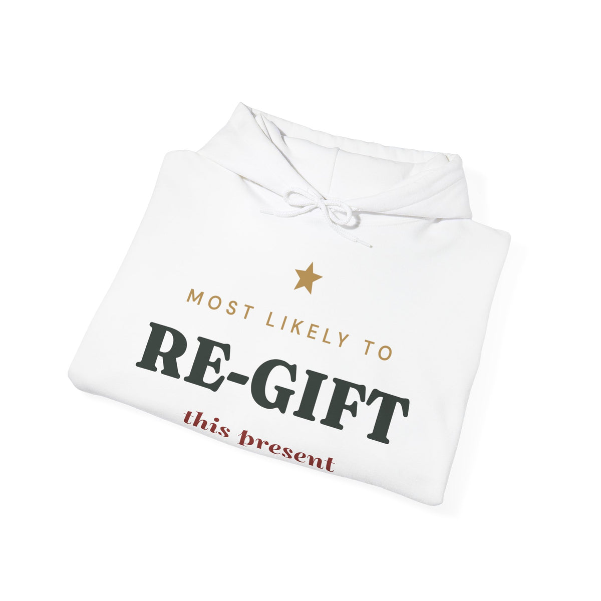 Most Likely To Re-gift This Present Hoodie