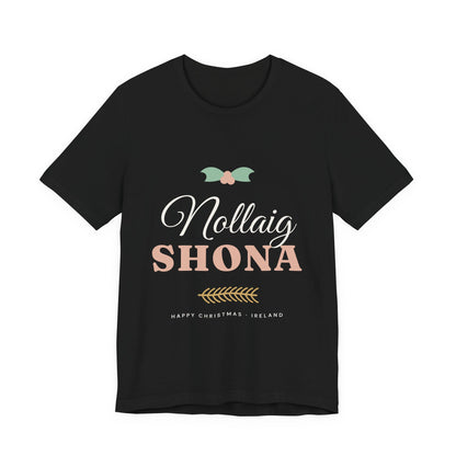 Nollaig Shona — Happy Christmas Ireland T-Shirt