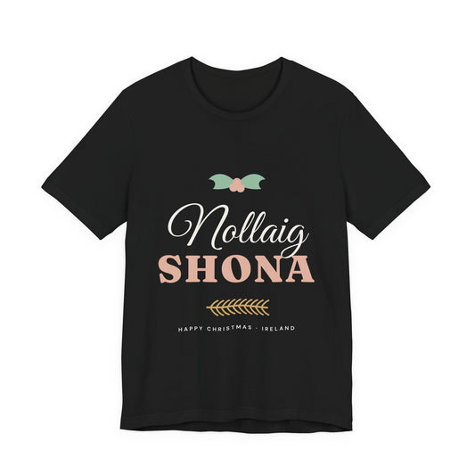 Nollaig Shona — Happy Christmas Ireland T-Shirt