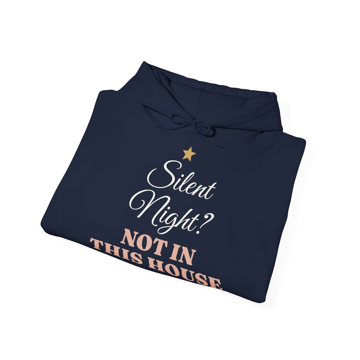 Silent Night? Not in This House Hoodie