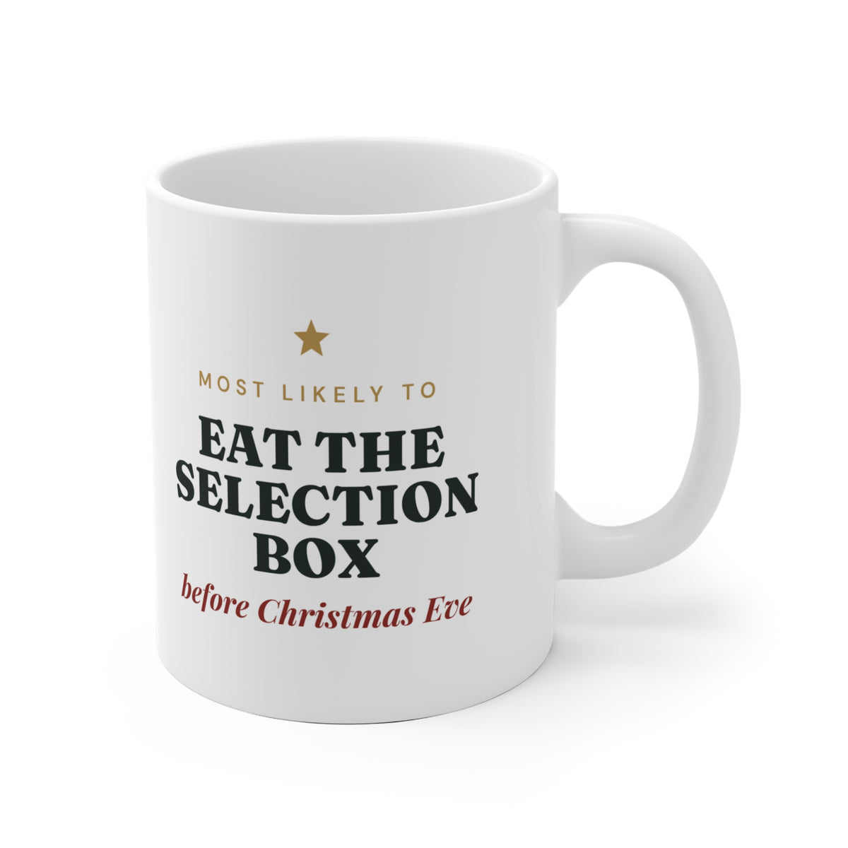 Most Likely To Eat the Selection Box Before Christmas Eve Mug
