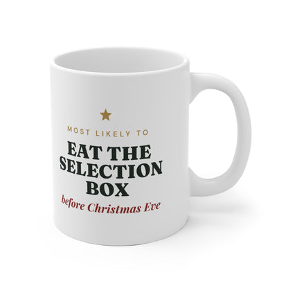 Most Likely To Eat the Selection Box Before Christmas Eve Mug