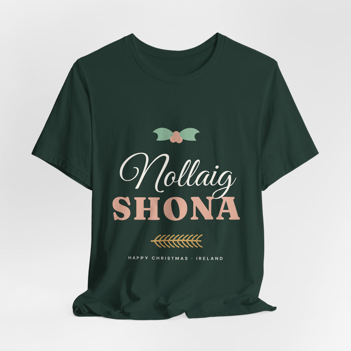 Nollaig Shona — Happy Christmas Ireland T-Shirt