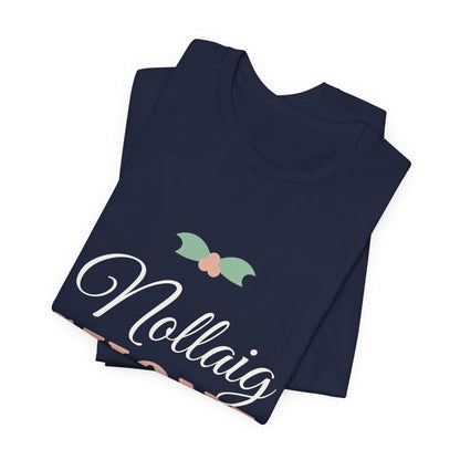 Nollaig Shona — Happy Christmas Ireland T-Shirt