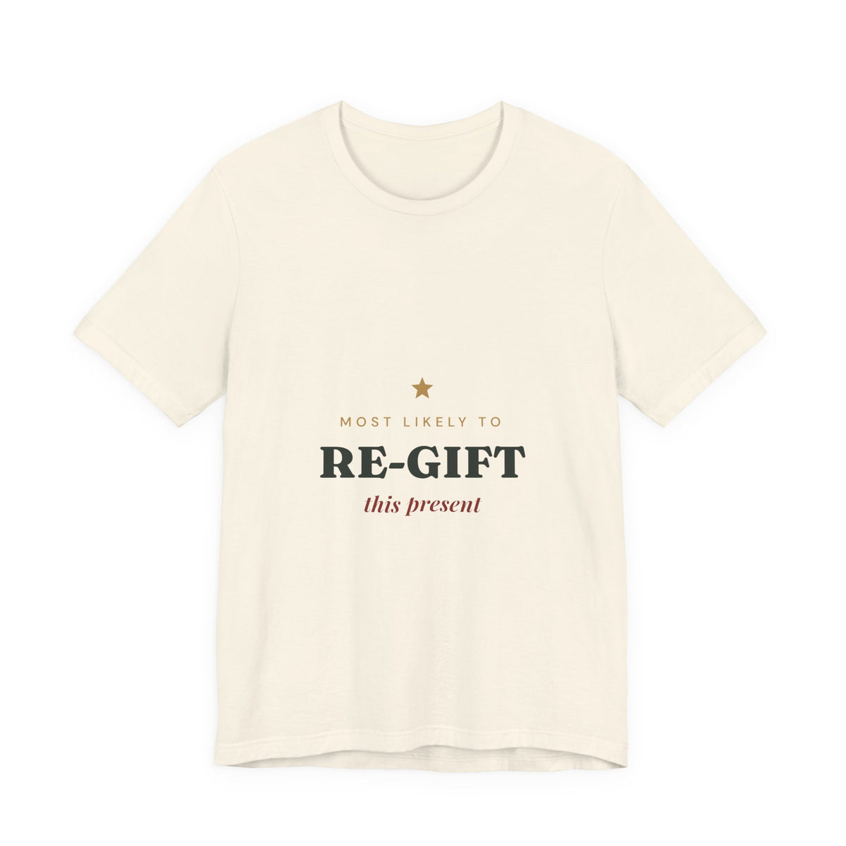Most Likely To Re-gift This Present T-Shirt