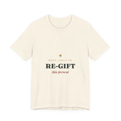 Most Likely To Re-gift This Present T-Shirt