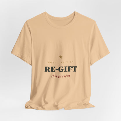 Most Likely To Re-gift This Present T-Shirt