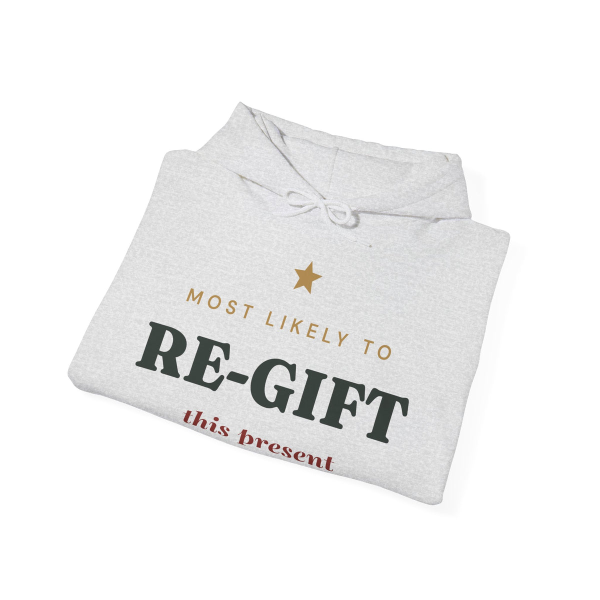 Most Likely To Re-gift This Present Hoodie