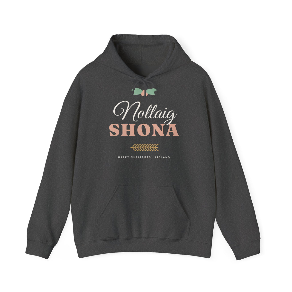 Nollaig Shona — Happy Christmas Ireland Hoodie
