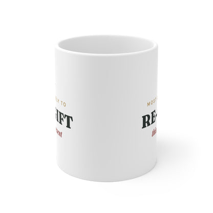 Most Likely To Re-gift This Present Mug