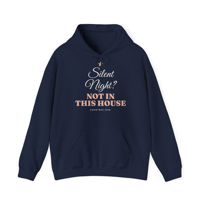 Silent Night? Not in This House Hoodie