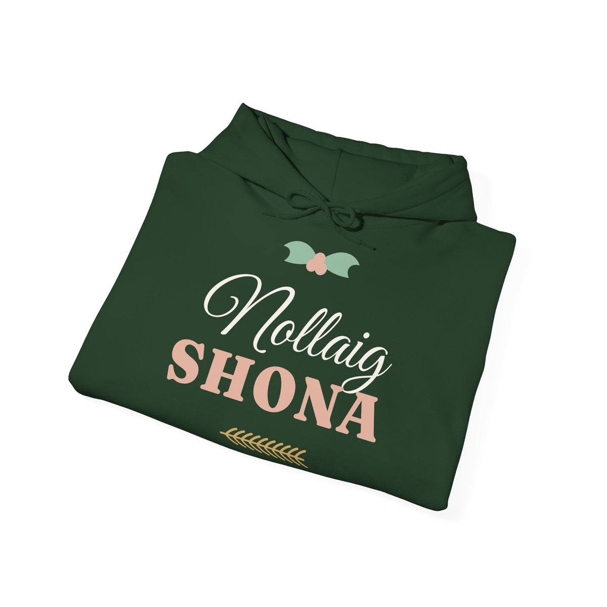 Nollaig Shona — Happy Christmas Ireland Hoodie