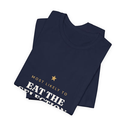 Most Likely To Eat the Selection Box Before Christmas Eve T-Shirt