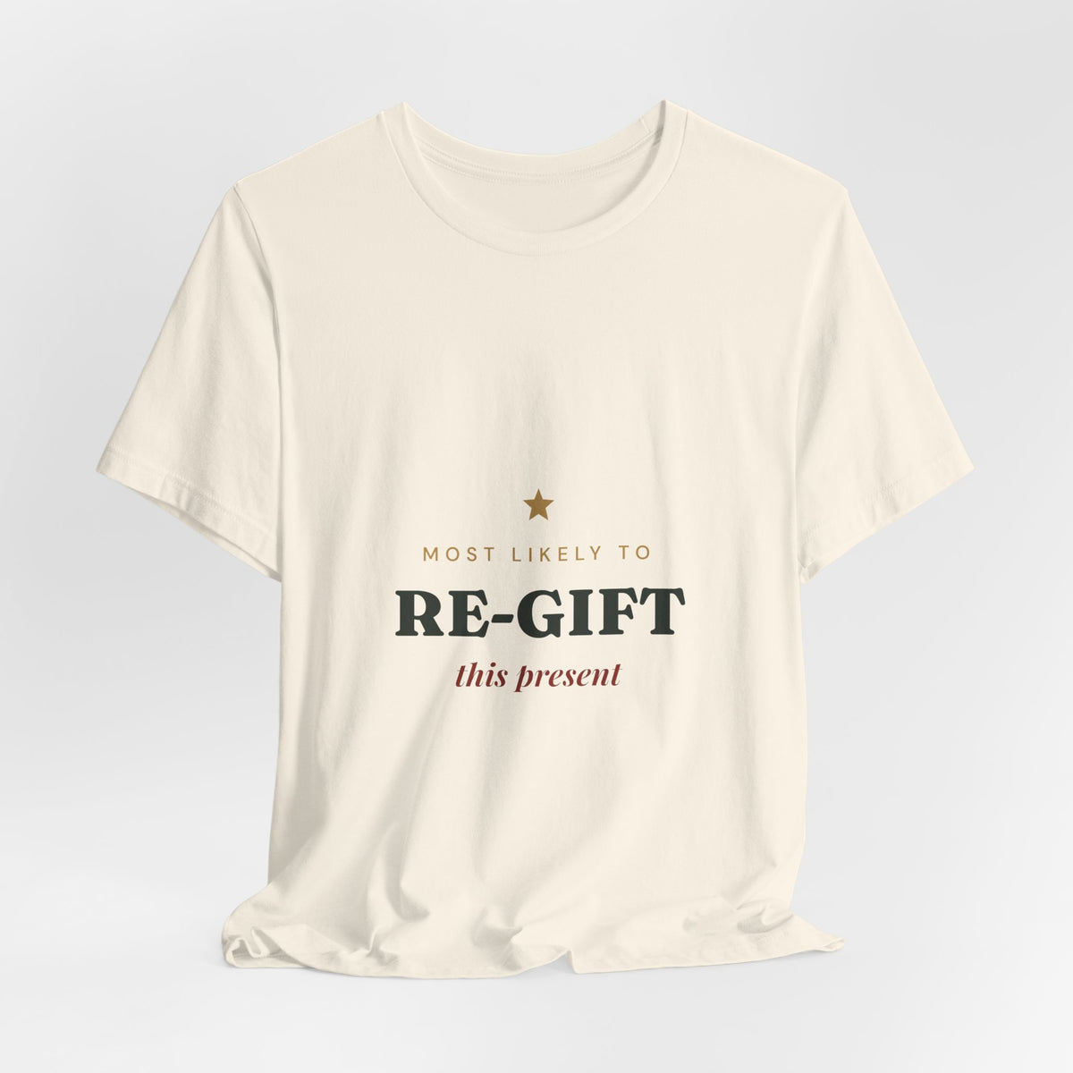 Most Likely To Re-gift This Present T-Shirt