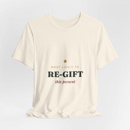 Most Likely To Re-gift This Present T-Shirt