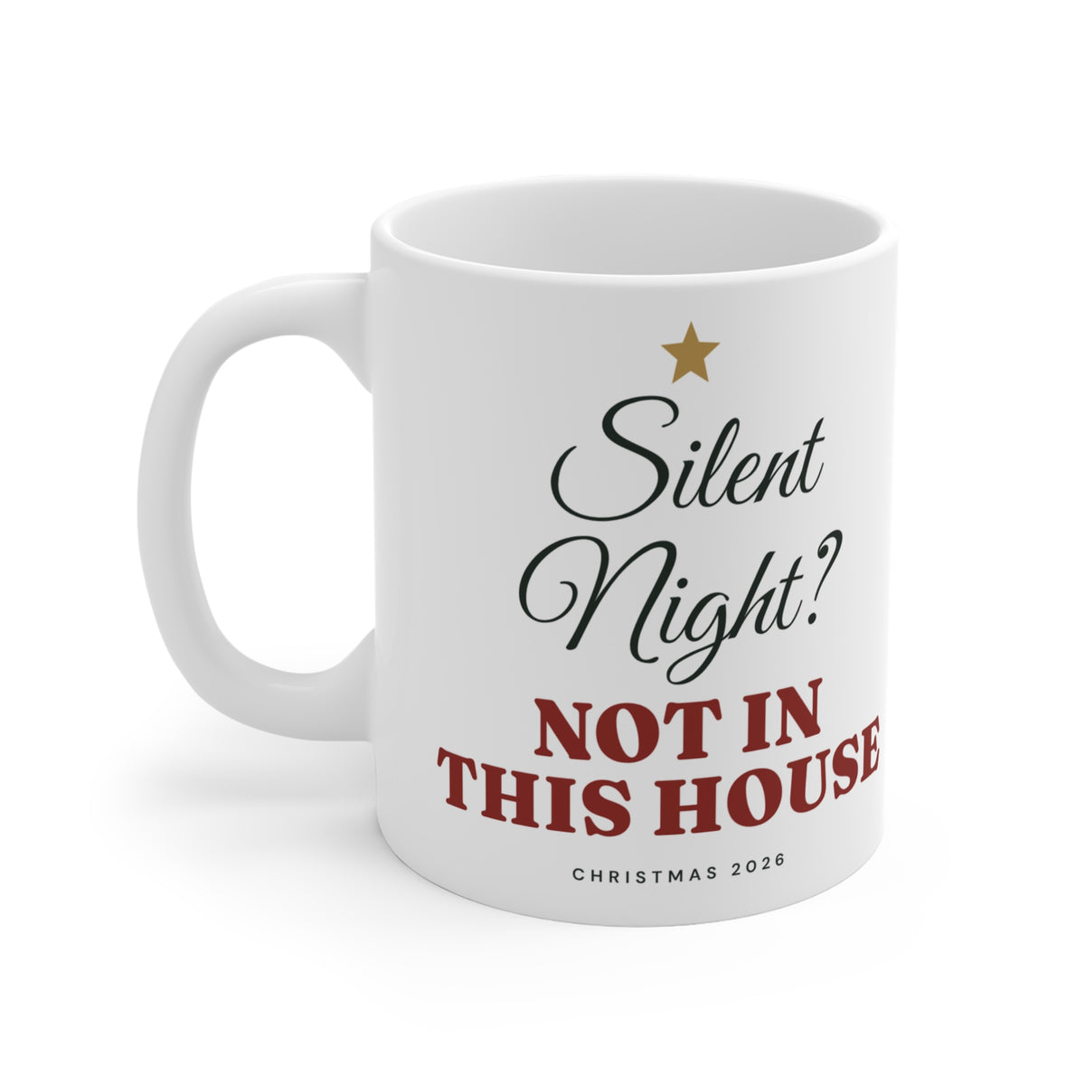 Silent Night? Not in This House Mug