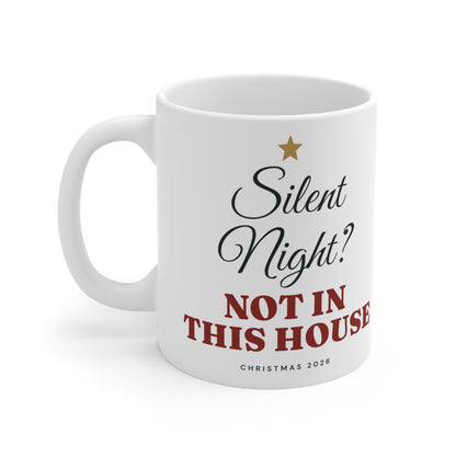 Silent Night? Not in This House Mug