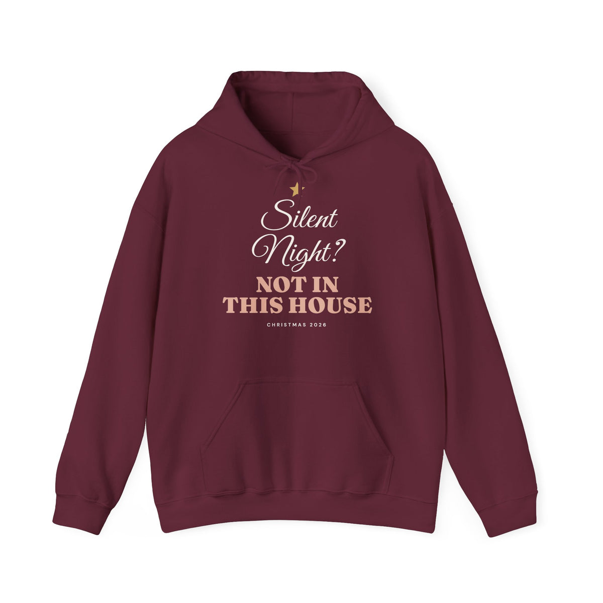 Silent Night? Not in This House Hoodie