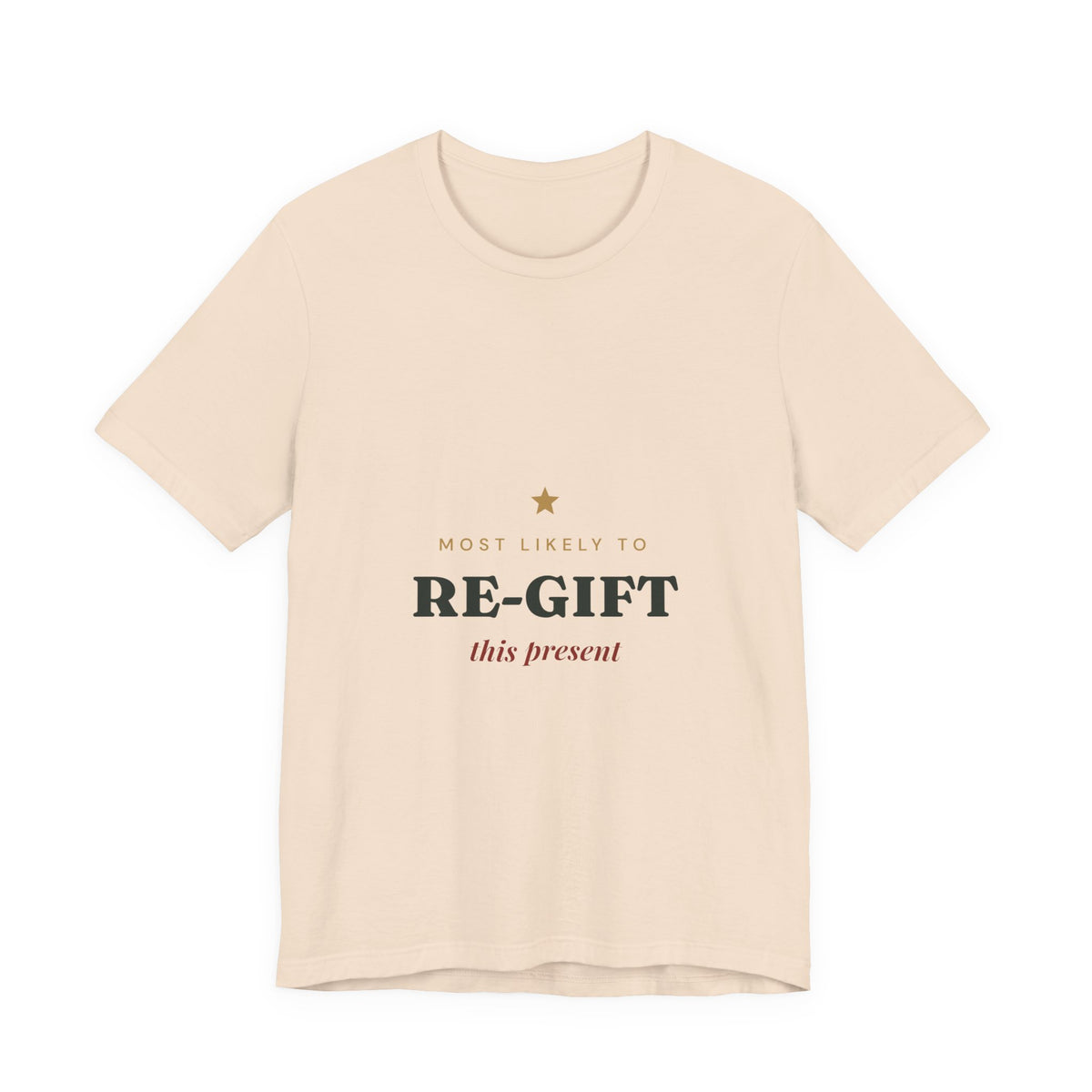 Most Likely To Re-gift This Present T-Shirt