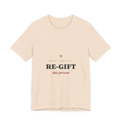 Most Likely To Re-gift This Present T-Shirt