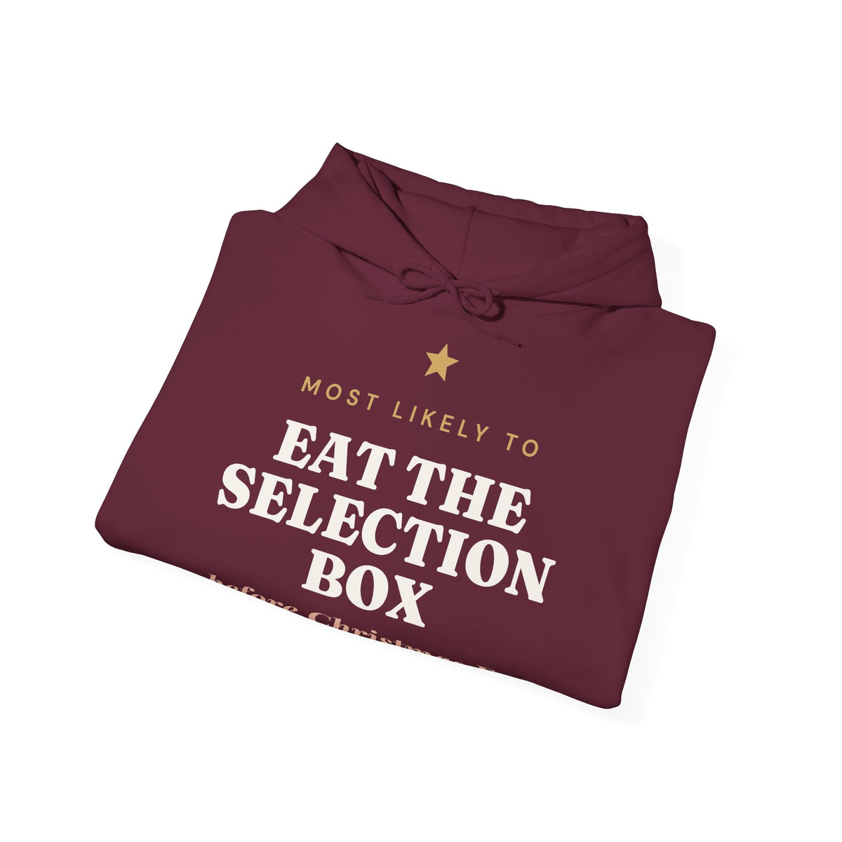 Most Likely To Eat the Selection Box Before Christmas Eve Hoodie