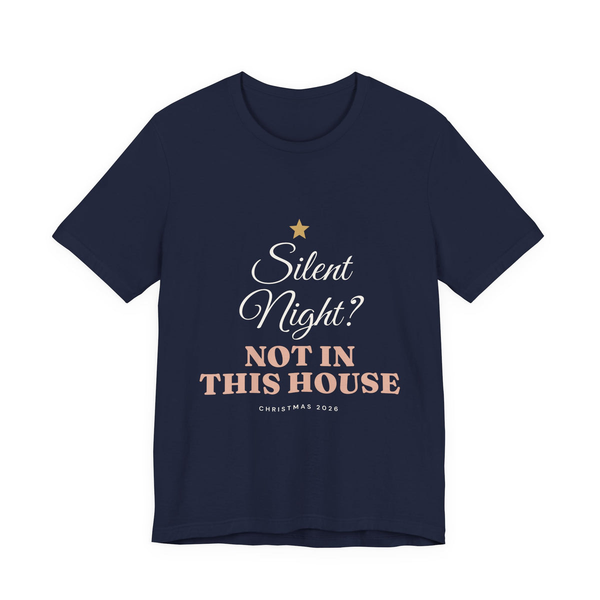 Silent Night? Not in This House T-Shirt