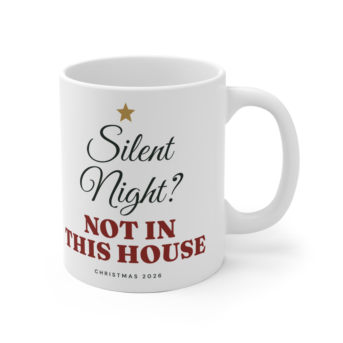 Silent Night? Not in This House Mug