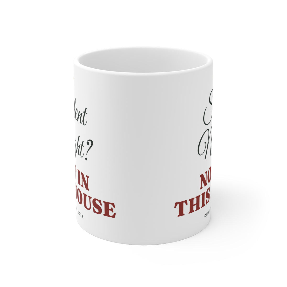 Silent Night? Not in This House Mug