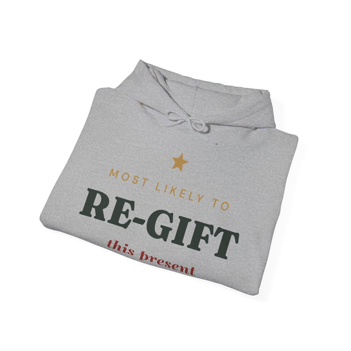 Most Likely To Re-gift This Present Hoodie