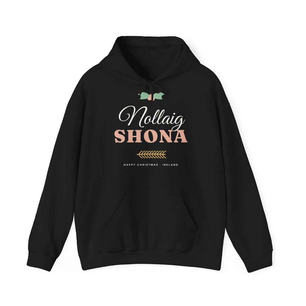 Nollaig Shona — Happy Christmas Ireland Hoodie