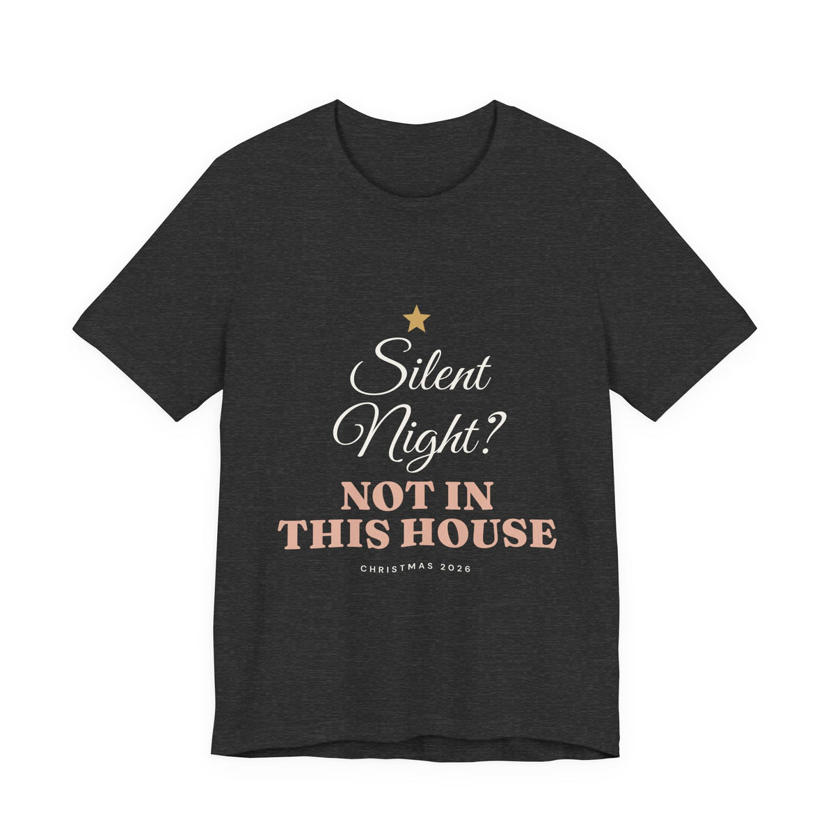 Silent Night? Not in This House T-Shirt