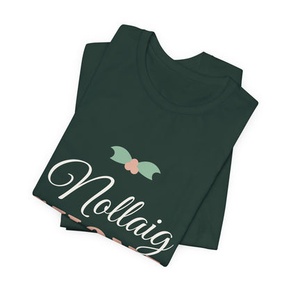 Nollaig Shona — Happy Christmas Ireland T-Shirt