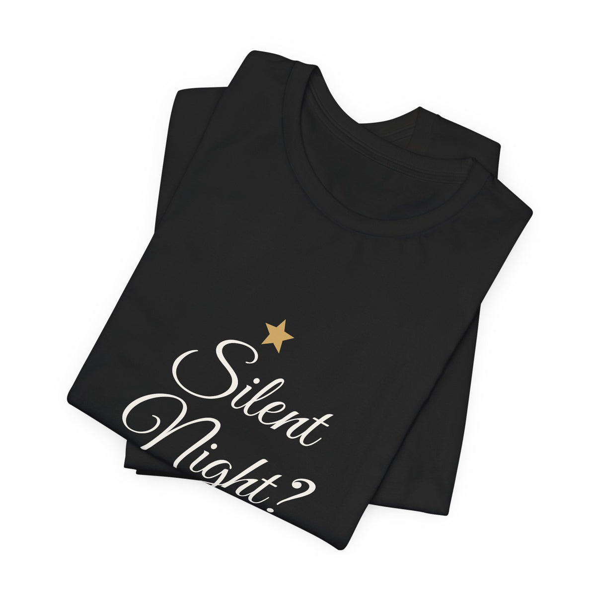 Silent Night? Not in This House T-Shirt