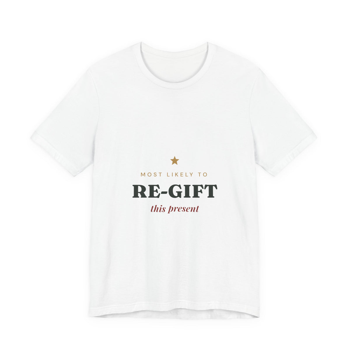 Most Likely To Re-gift This Present T-Shirt