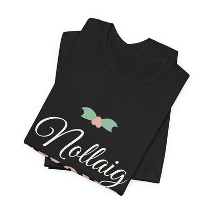 Nollaig Shona — Happy Christmas Ireland T-Shirt